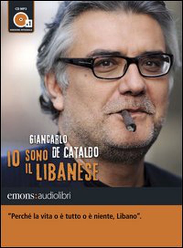 Io sono il Libanese letto da Giancarlo De Cataldo. Audiolibro. CD Audio formato MP3 - Librerie.coop Io sono il Libanese letto da Giancarlo De Cataldo. Audiolibro. CD Audio formato MP3 - Librerie.coop