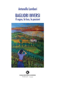 Bagliori inversi. Il sogno, la luce, le passioni - Librerie.coop