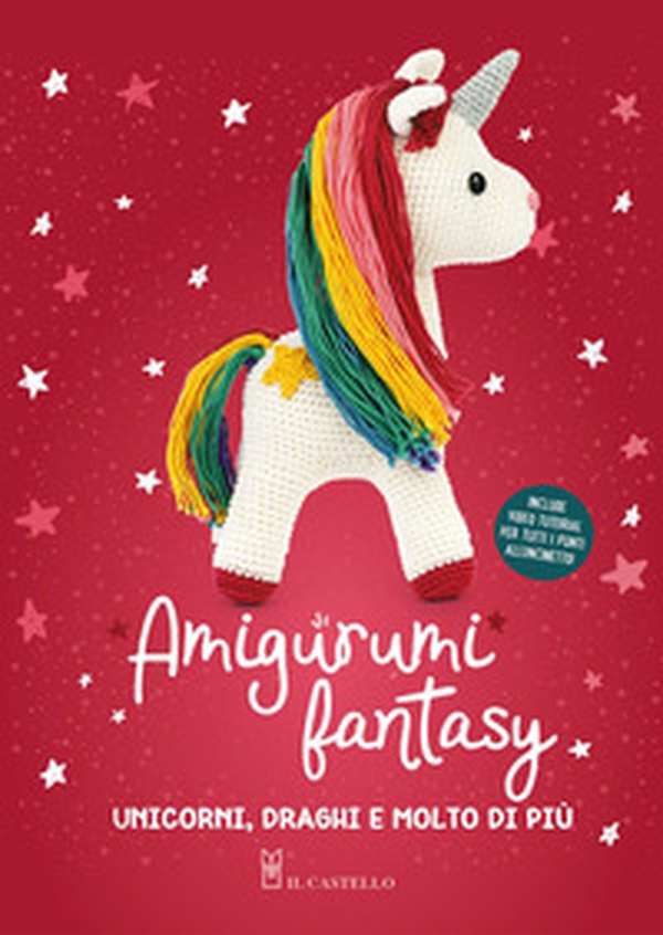 Amigurumi fantasy. Unicorni, draghi e molto di più - Librerie.coop Amigurumi fantasy. Unicorni, draghi e molto di più - Librerie.coop