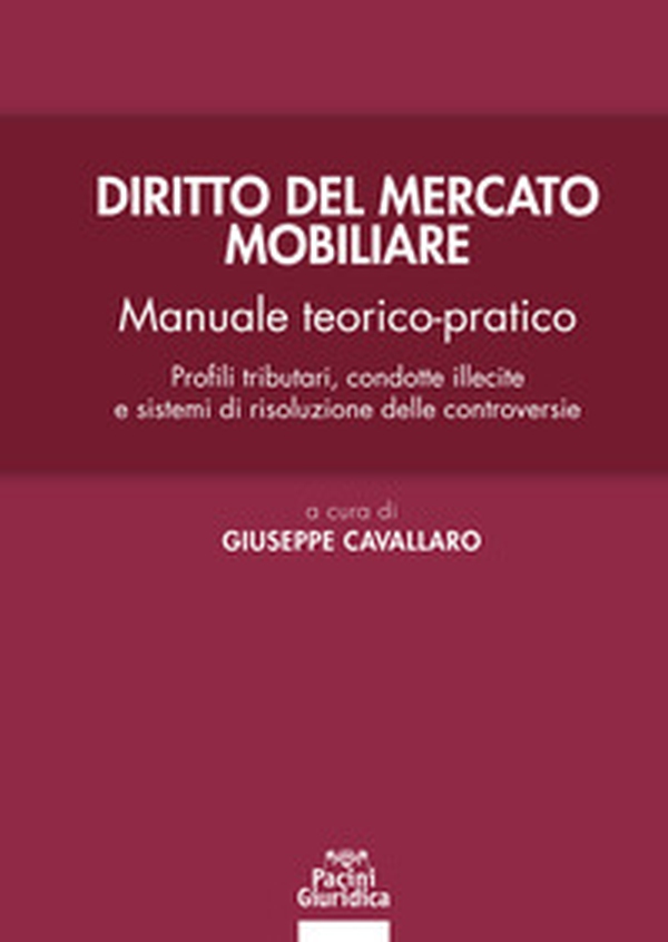 Diritto del mercato mobiliare. Manuale teorico-pratico. Profili tributari, condotte illecite e sistemi di risoluzione delle controversie - Librerie.coop Diritto del mercato mobiliare. Manuale teorico-pratico. Profili tributari, condotte illecite e sistemi di risoluzione delle controversie - Librerie.coop