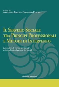 Il servizio sociale tra principi professionali e metodi di intervento. Laboratori di ricerca territoriale e storie di vita di persone del mondo - Librerie.coop