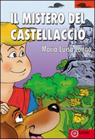 Il mistero del castellaccio - Librerie.coop Il mistero del castellaccio - Librerie.coop