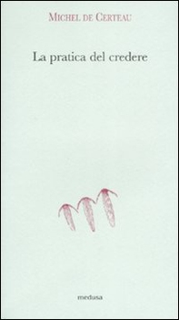 La pratica del credere - Librerie.coop