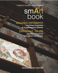 smART book. Sguardi differenti. Istantanee imperfette di un meccanismo perfetto-Different gazes. Imperfect snapshots of a perfect mechanism - Librerie.coop