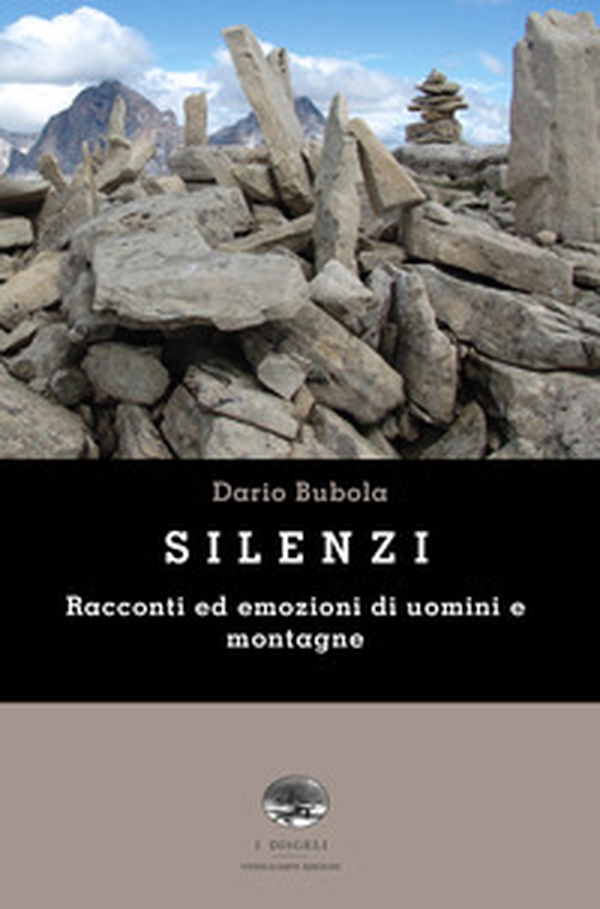 Silenzi. Racconti ed emozioni di uomini e montagne - Librerie.coop Silenzi. Racconti ed emozioni di uomini e montagne - Librerie.coop