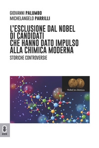 L'esclusione dal Nobel di candidati che hanno dato impulso alla chimica moderna. Storiche controversie - Librerie.coop