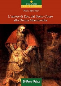 L'amore di Dio, dal Sacro Cuore alla divina misericordia - Librerie.coop