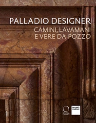 Palladio designer. Camini, lavamani e vere da pozzo - Librerie.coop Palladio designer. Camini, lavamani e vere da pozzo - Librerie.coop