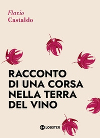 Racconto di una corsa nella terra del vino - Librerie.coop