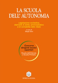 La scuola dell'autonomia. Legislazione scolastica elementi di diritto amministrativo e di contabilità dello Stato - Librerie.coop