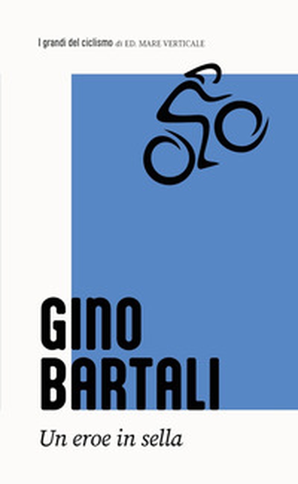 Gino Bartali. L'eroe italiano - Librerie.coop