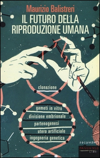 Il futuro della riproduzione umana - Librerie.coop