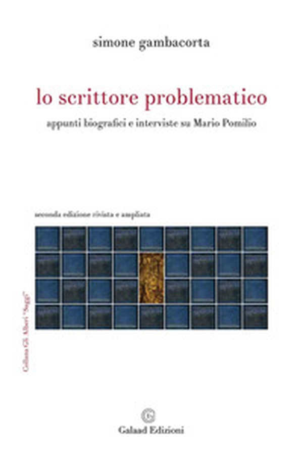 Lo scrittore problematico. Appunti biografici e interviste su Mario Pomilio - Librerie.coop Lo scrittore problematico. Appunti biografici e interviste su Mario Pomilio - Librerie.coop