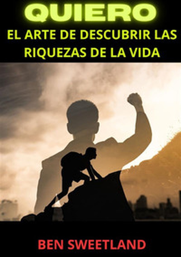 Quiero. El arte de descubrir las riquezas de la vida - Librerie.coop Quiero. El arte de descubrir las riquezas de la vida - Librerie.coop
