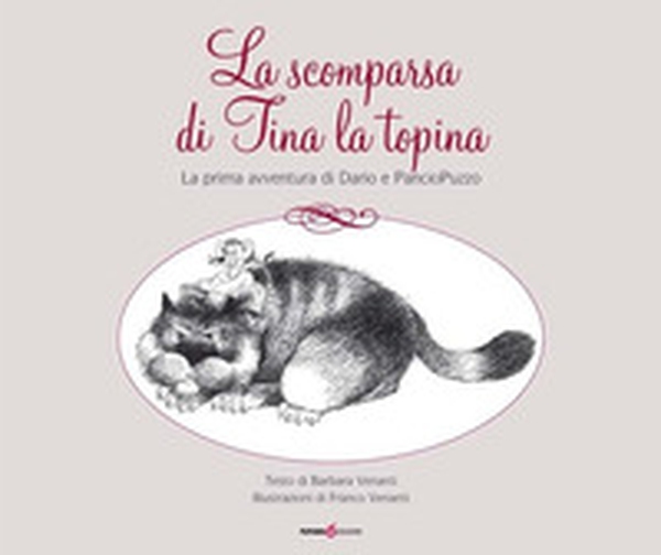 La scomparsa di Tina la topina. La prima avventura di Dario e PancioPuzzo - Librerie.coop La scomparsa di Tina la topina. La prima avventura di Dario e PancioPuzzo - Librerie.coop
