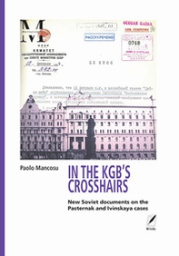 In the KGB'S crosshairs. New soviet documents on the Pasternak and Ivinskaya cases - Librerie.coop