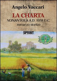 La Charta. Nonantola a. D. 1058 d. C. - Librerie.coop