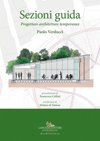 Sezioni guida. Progettare architetture temporanee - Librerie.coop Sezioni guida. Progettare architetture temporanee - Librerie.coop