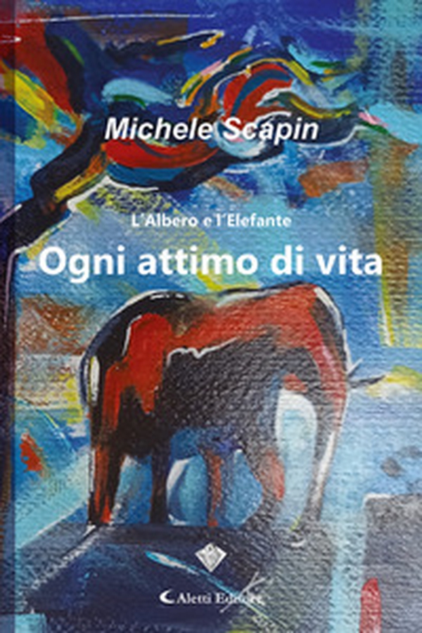 L'albero e l'elefante. Ogni attimo di vita - Librerie.coop