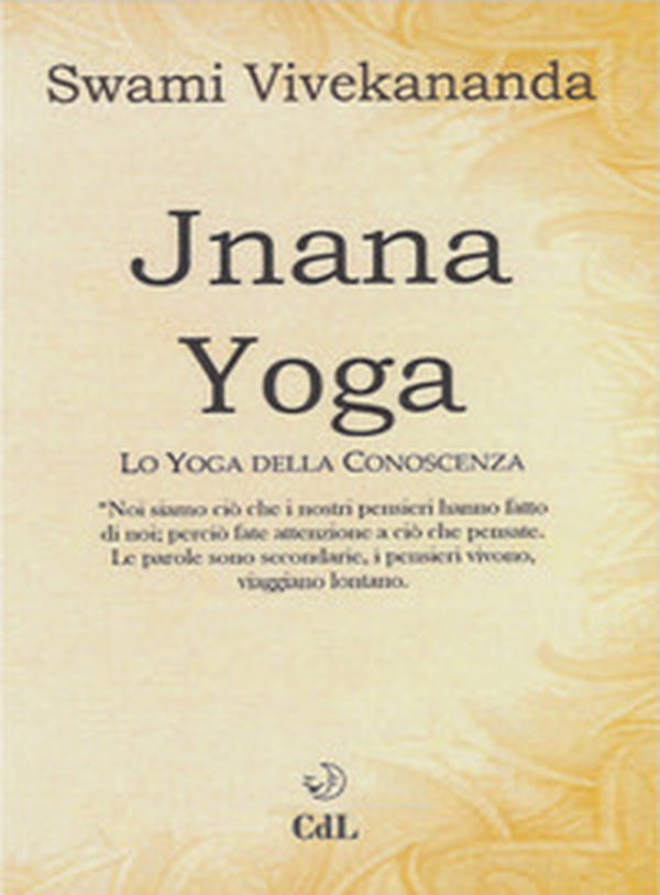 Jnâna yoga. Lo yoga della conoscenza - Librerie.coop Jnâna yoga. Lo yoga della conoscenza - Librerie.coop