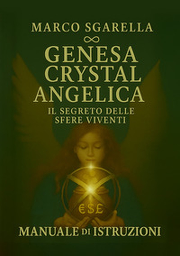 Genesa Crystal Angelica. Il segreto delle sfere viventi. Manuale di istruzioni - Librerie.coop