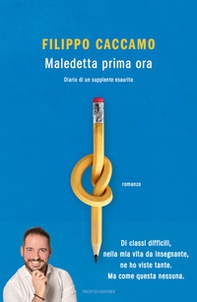 Maledetta prima ora. Diario di un supplente esaurito - Librerie.coop
