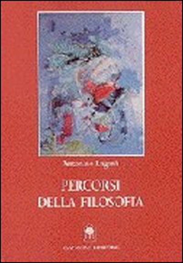 Percorsi della filosofia. Aspetti significativi degli itinerari filosofici di Hobbes, Unamuno, Ortega y Gasset, Gramsci, Sciacca e Vaccarino - Librerie.coop Percorsi della filosofia. Aspetti significativi degli itinerari filosofici di Hobbes, Unamuno, Ortega y Gasset, Gramsci, Sciacca e Vaccarino - Librerie.coop
