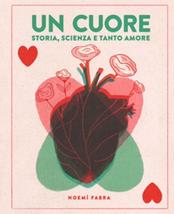 Un cuore. Storia, scienza e tanto amore - Librerie.coop Un cuore. Storia, scienza e tanto amore - Librerie.coop