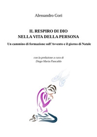 Il respiro di Dio nella vita della persona. Un cammino di formazione sull'Avvento e il giorno di Natale - Librerie.coop Il respiro di Dio nella vita della persona. Un cammino di formazione sull'Avvento e il giorno di Natale - Librerie.coop