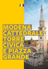 Modena. Cattedrale, Torre Civica e Piazza Grande - Librerie.coop
