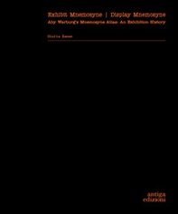 Exhibit Mnemosyne / Display Mnemosyne. Aby Warburg's Mnemosyne Atlas: An Exhibition History - Librerie.coop