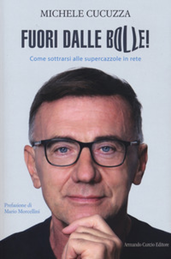 Fuori dalle bolle! Come sottrarsi alle supercazzole in rete - Librerie.coop Fuori dalle bolle! Come sottrarsi alle supercazzole in rete - Librerie.coop
