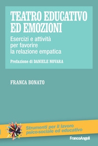 Teatro educativo ed emozioni. Esercizi e attività per favorire la relazione empatica - Librerie.coop