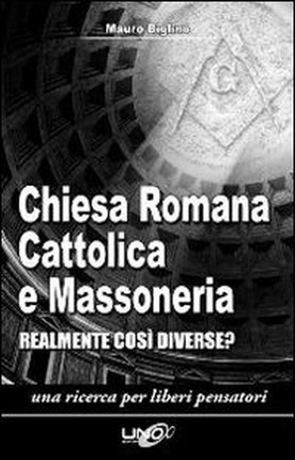 Chiesa romana cattolica e massoneria. Realmente così diverse? - Librerie.coop Chiesa romana cattolica e massoneria. Realmente così diverse? - Librerie.coop