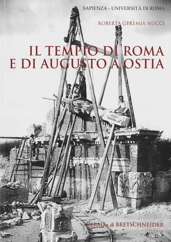 Il tempio di Roma e di Augusto a Ostia - Librerie.coop
