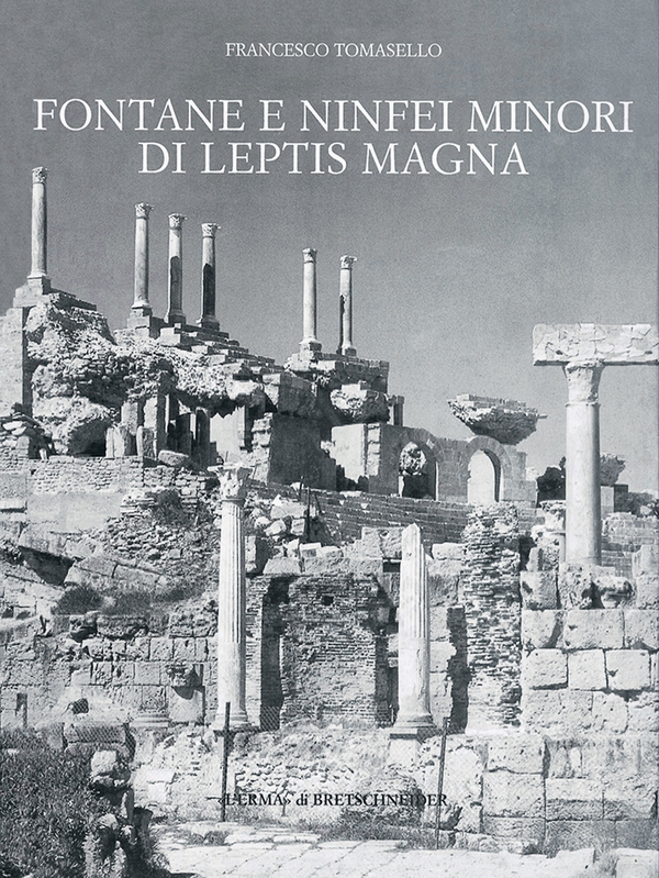 Fontane e ninfei minori di Leptis Magna - Librerie.coop