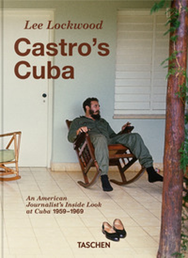 Lee Lockwood. Castro's Cuba. 1959-1969. 45th Ed. Ediz. inglese - Librerie.coop