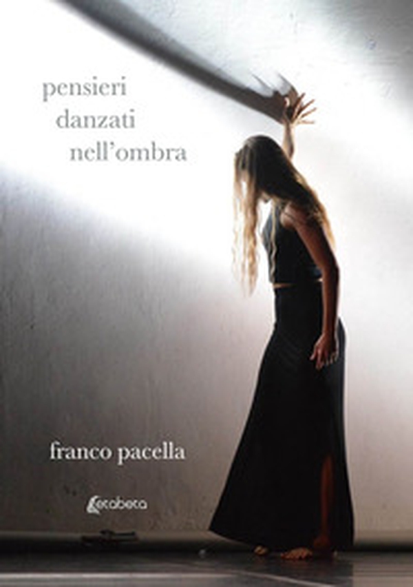 Pensieri danzati nell'ombra - Librerie.coop