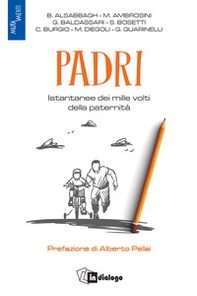Padri. Istantanee dei mille volti della paternità - Librerie.coop