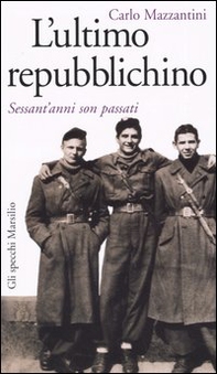 L'ultimo repubblichino. Sessant'anni son passati - Librerie.coop