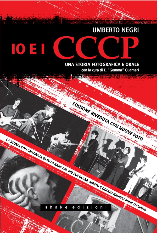 Io e i CCCP. Una storia fotografica e orale. Ediz. speciale - Librerie.coop Io e i CCCP. Una storia fotografica e orale. Ediz. speciale - Librerie.coop