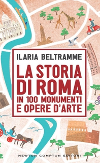 La storia di Roma in 100 monumenti e opere d'arte - Librerie.coop La storia di Roma in 100 monumenti e opere d'arte - Librerie.coop