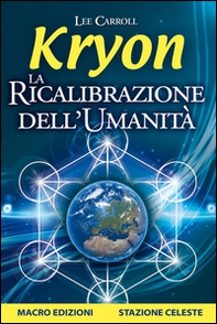 Kryon. La ricalibrazione dell'umanità - Librerie.coop