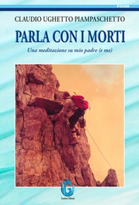 Parla con i morti. Una meditazione su mio padre (e me) - Librerie.coop