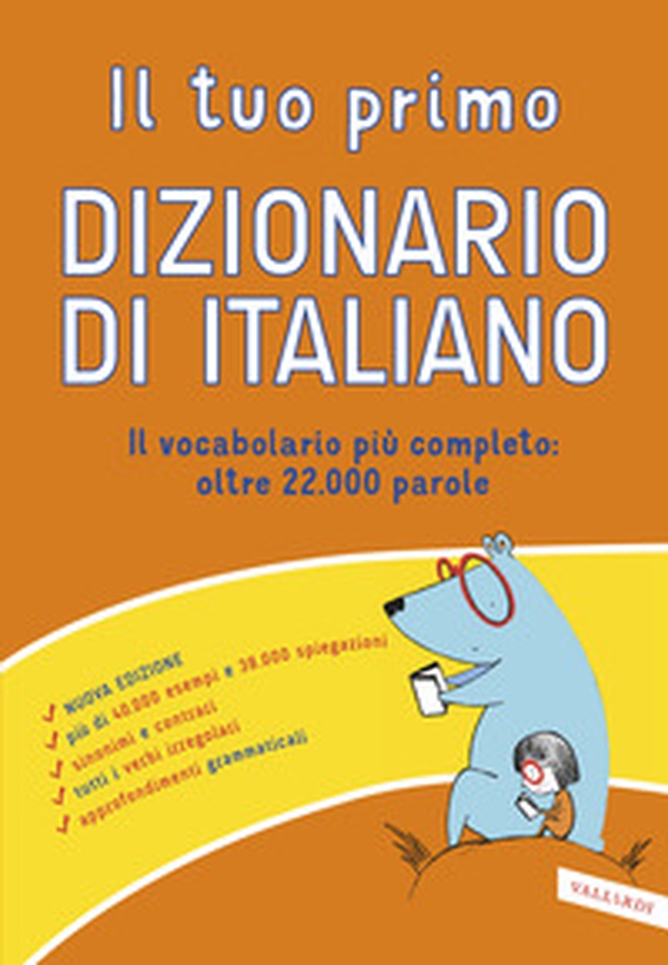 Il tuo primo dizionario di italiano. Il vocabolario più completo: oltre 22.000 parole - Librerie.coop Il tuo primo dizionario di italiano. Il vocabolario più completo: oltre 22.000 parole - Librerie.coop