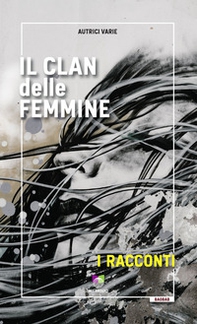 Il clan delle femmine. I racconti - Librerie.coop