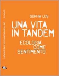 Una vita in tandem. Ecologia come sentimento - Librerie.coop Una vita in tandem. Ecologia come sentimento - Librerie.coop