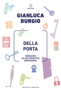 Della porta. Indagine su un oggetto ordinario - Librerie.coop Della porta. Indagine su un oggetto ordinario - Librerie.coop