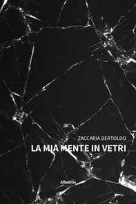 La mia mente in vetri - Librerie.coop