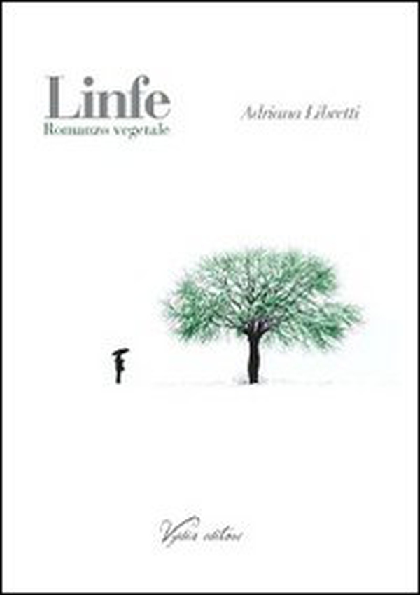Linfe. Romanzo vegetale - Librerie.coop Linfe. Romanzo vegetale - Librerie.coop